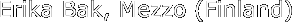Erika Bak, Mezzo (Finland)